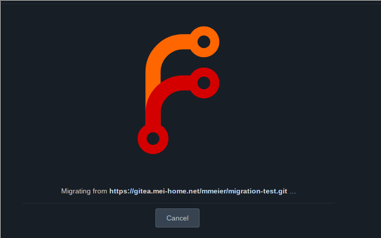 A screenshot of Forgejo's migration screen. It contains Forgejo's logo of two Git branches and the text 'Migration from https://gitea.mei-home.net/mmeier/migration-test.git'. At the bottom is a button labeled 'Cancel'.