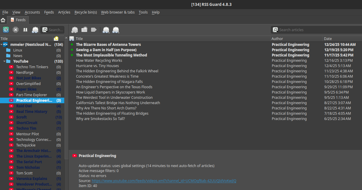 A screenshot of RSSGuard. Its UI has a similar layout as Nextcloud News. On the left is a list of the feeds I'm subscribed to, sorted into folders. They're arranged under my Nextcloud account, indicating that RSSGuard supports multiple feed aggregator accounts. On the right is the lift of articles. It shows the title, author and a date. In this case, the screenshot shows the Practical Engineering YouTube channel's recent videos. Arranged along the top are buttons for bookmarking an article, as well as marking it read/unread.