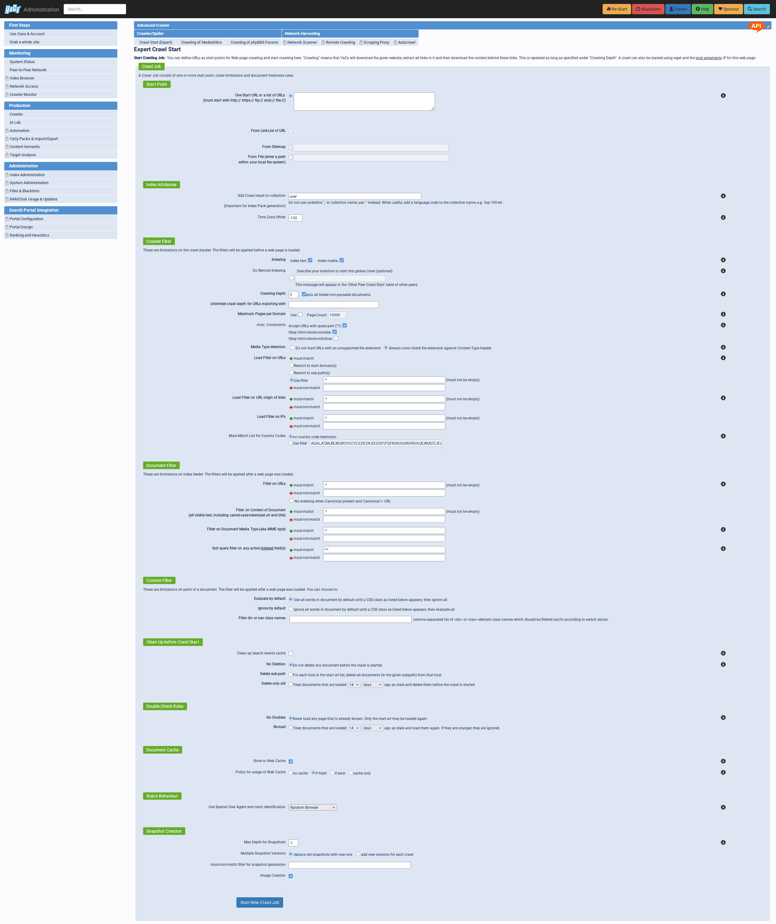 A screenshot of YaCy's crawler launch page. It is headed 'Expert Crawl Start'. Below that follow a lot of input fields for the many options. First comes the 'Start Point' section. It has multiple radio buttons to configure the starting point of the crawl in different ways. The first one is 'One Start URL or a list of URLs', which is a text area for entering one or more URLs. Next comes 'From Link-List of URL', then 'From Sitemap' and finally 'From File (enter a path within your local file system)'. The next section configures the search index any results will be added to, headed 'Index Attributes'. The first option is the 'Add Crawl result to collection', with an input field which is pre-filled with the default 'user' collection. Next comes the 'Time Zone Offset', which is pre-filled with '-120' in my case. Next comes the 'Crawl Filter' section, controlling the crawler's crawling behavior. First, there are checkboxes for enabling/disabling indexing of text and media. Then comes a checkbox for enabling/disabling remote indexing, followed by the 'Crawling Depth' config, pre-filled by the default of 3. Then comes an 'Unlimited crawl depth for URLs matching with' text field, followed by a checkbox for enabling restrictions on page count per domain to be indexed. Then come a few more check boxes, 'Accept URLs with query-part (?)', 'obey html-robots-noindex' and 'Obey html-robots-nofollow'. Then comes the 'Media Type detection' radio button selector, with options 'Do not load URLs with unsupported file extension' and 'Always cross check file extension against Content-Type header'. Next follow a few options for 'Load Filter on URLs'. It starts with three radio buttons, 'Restrict to start domain(s)', 'Restrict to sub-path(s)' and 'Use filter', with the last one having a text field for entering the filter. Finally, there is another text box labeled 'must-not-match'. Then come two more options for filtering, 'Load Filter on URL origin of links' and 'Load Filter on IPs'. Both have two text input fields, one labeled 'must-match' and one labeled 'must-not-match'. Last in this section is the 'Must-Match List for Country Codes' radio button group, with options 'no country code restriction' and 'Use filter', where 'Use filter' allows setting a list of country codes to allow. The next section is headed 'Document Filter', and contains additional options for filtering which documents are actually added to the index. There are four filter groups, 'Filter on URLs', 'Filter on Content of Document', 'Filter on Document Media Type' and 'Solr query filter on any active indexed fields'. Each of those groups has two input text fields, labeled 'must-match' and 'must-not-match'. The next one is the 'Content Filter' section. This section has two radio buttons, 'Evaluate by default' and 'Ignore by default', with a final text field labeled 'Filter div or nav class names'. Next comes the 'Clean-Up before Crawl Start' section. It starts with a 'Clean up search events cache' checkbox. Then follow three radio buttons, 'No deletion', 'Delete sub-path' and 'Delete only old'. The 'Delete only old' options contains two dropdowns, one for choosing a number and the other for choosing the unit, e.g. 'days' or 'weeks'. Next up, the 'Double-Check Rules' section, with the radio buttons to chose either 'No doubles' or 'Re-load', with the latter again having drop downs to chose the number and unit. Then there's the 'Document Cache' section, having a checkbox for 'Store to Web Cache' and a radio button group for 'Policy for usage of Web Cache', with options 'no cache', 'if fresh', 'if exist' and 'cache only'. Then comes the 'Robot Behaviour', having only one dropdown option labeled 'Use Special User Agent and robot identification'. And finally, there's the 'Snapshot Creation' section. It starts with a 'Max Depth for Snapshots' input field, followed by a 'Multiple Snapshot Versions' radio button group with options 'replace old snapshots with new one' and 'add new versions for each crawl'. Then there's a text input field labeled 'must-not-match filter for snapshot generation' and finally a 'Image Creation' checkbox. At the very end is then the 'Start New Crawl Job' button. Is this kind of description actually useful? I always want to just provide a rough overview, but that always feels like withholding information from my vision impaired readers.
